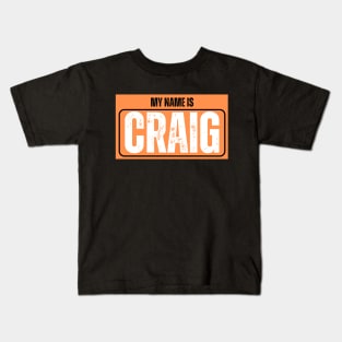 My Name is Craig (Orange Name Tag) Kids T-Shirt